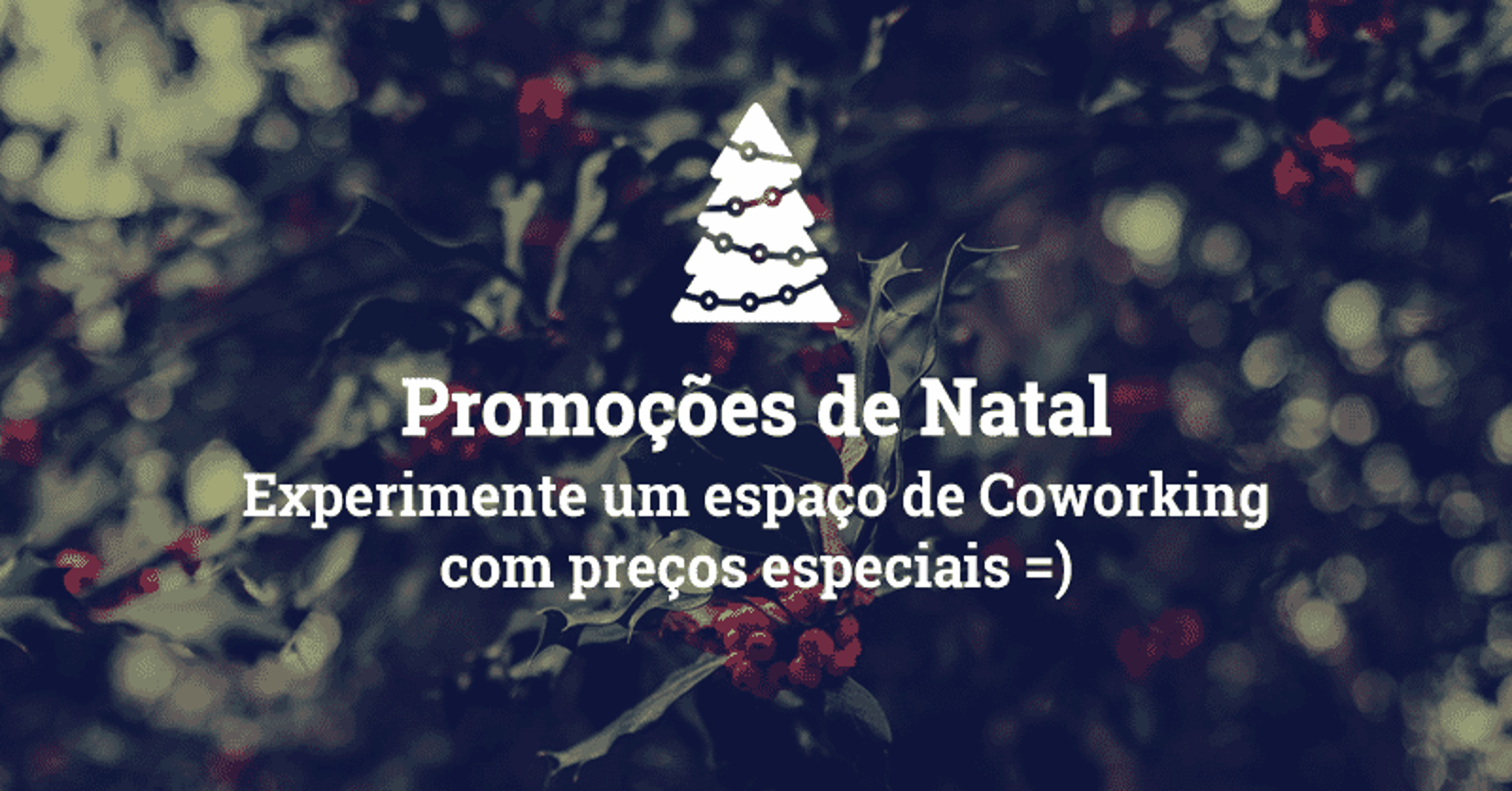 Aproveite as promoções de Natal para conhecer um coworking