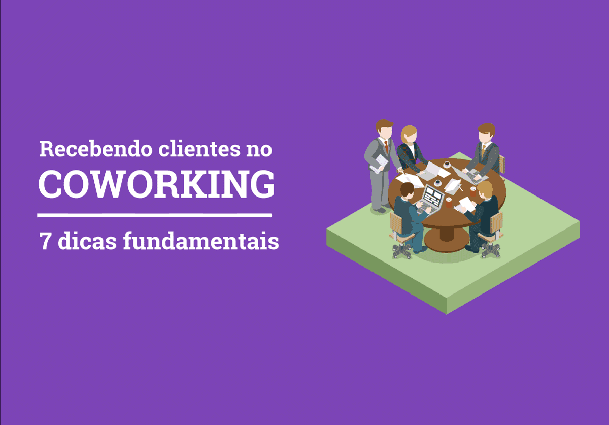 7 dicas fundamentais para receber clientes em espaços compartilhados