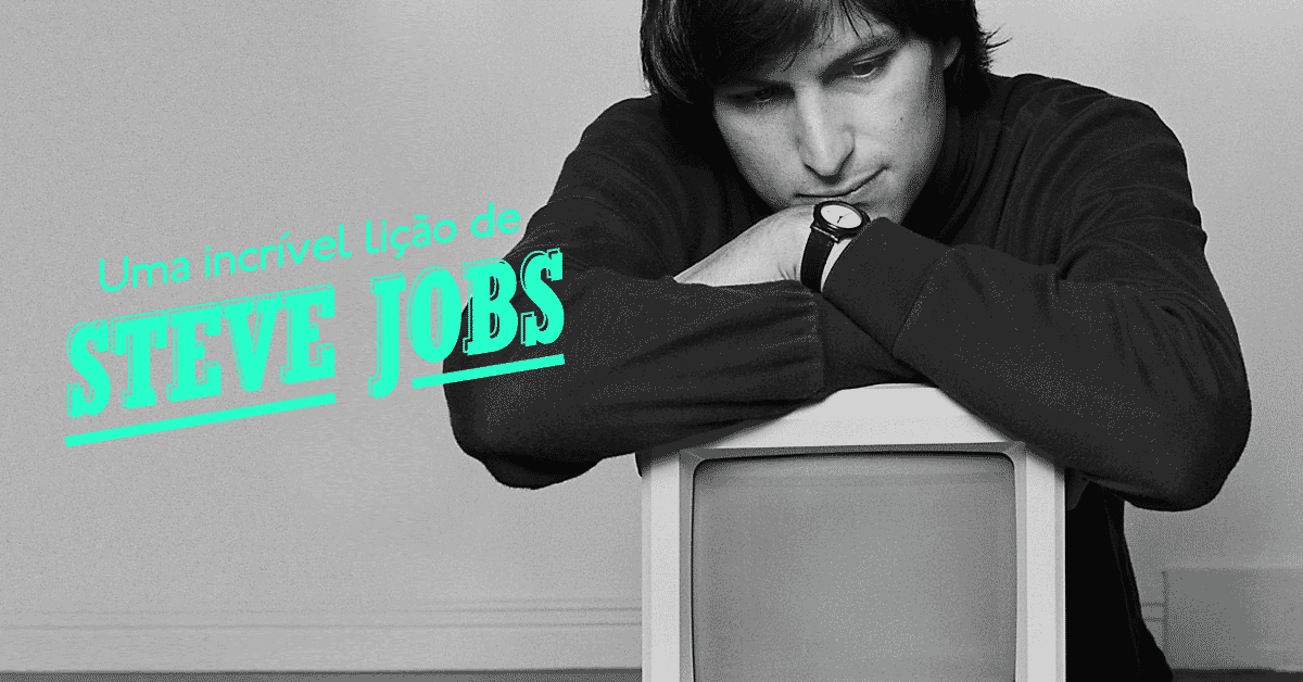 O legado de Steve Jobs e o que ele ensina à nova geração de empreendedores