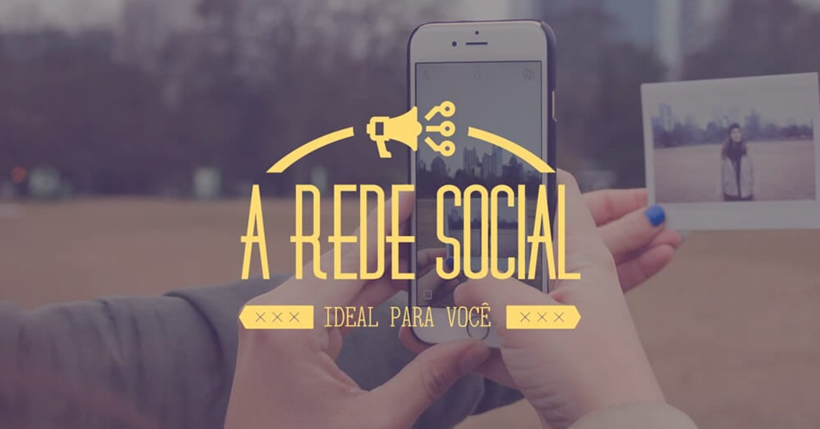 Como saber qual a rede social ideal para sua empresa estar?