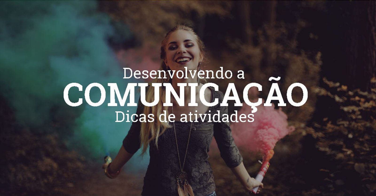 Como posso me comunicar melhor? Conheça 7 dicas essenciais