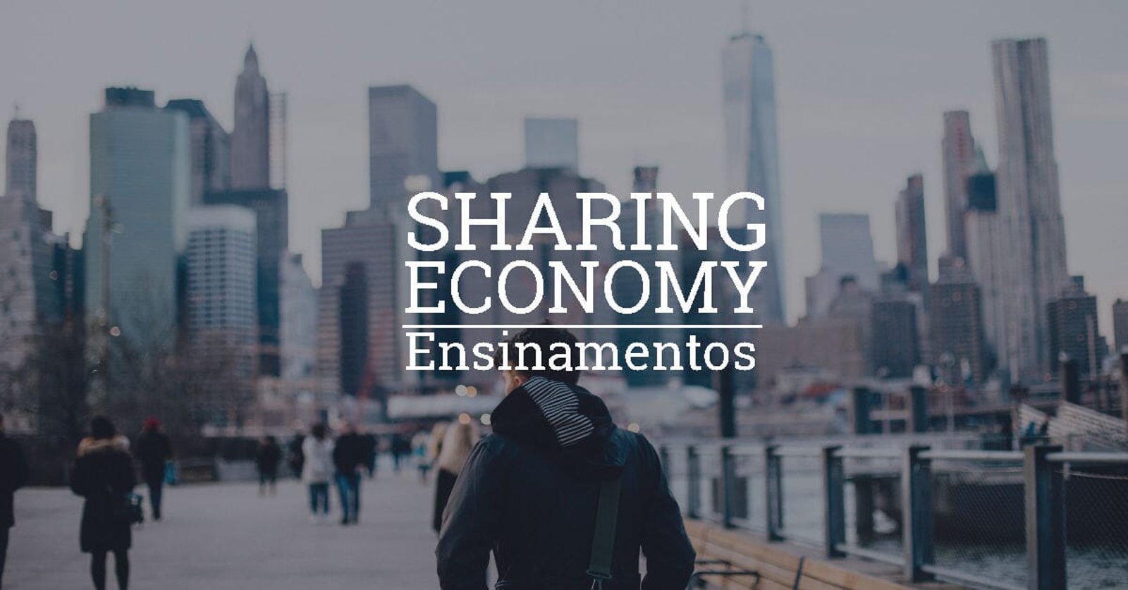 O que o sharing economy pode nos ensinar para a vida
