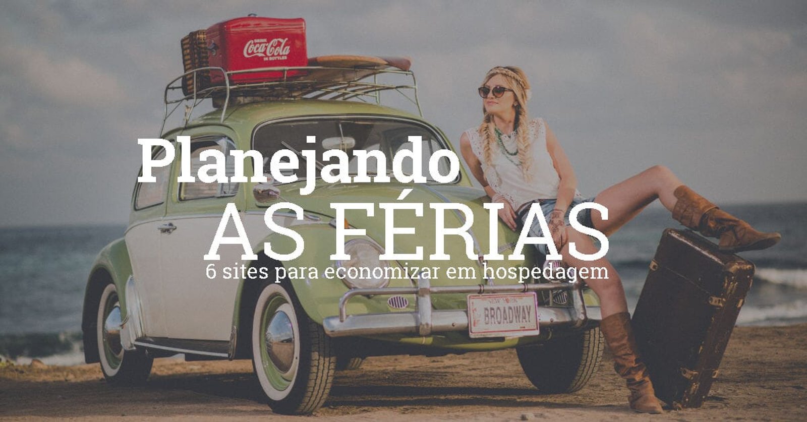 Plataformas de hospedagem que vão te ajudar a viajar gastando pouco