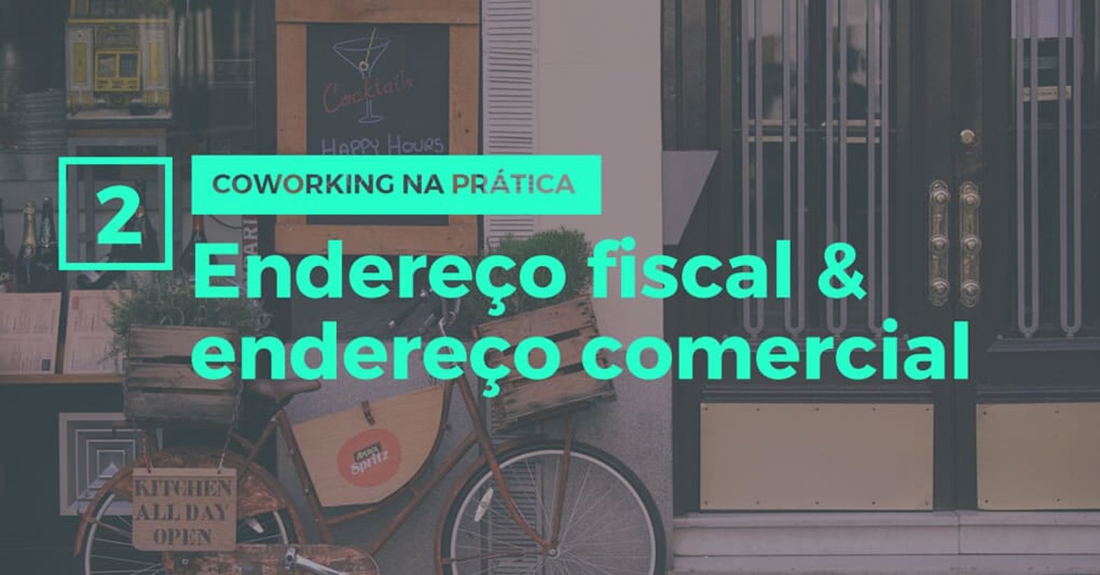 Coworking na prática: endereço fiscal e endereço comercial