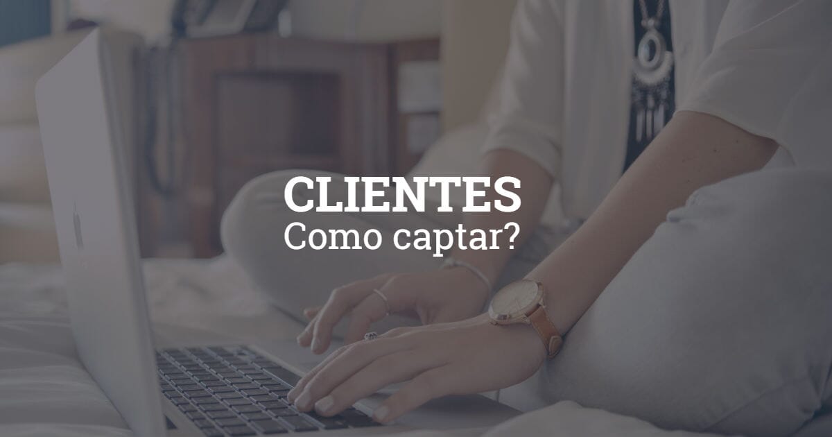 Como captar, reter e encantar clientes?