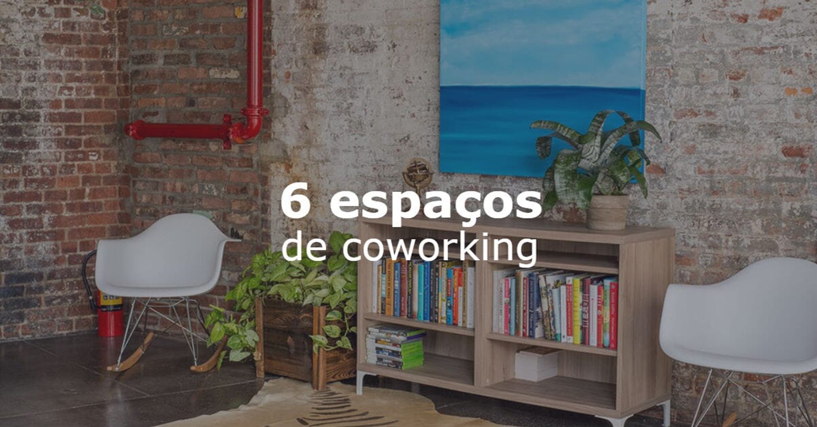 6 espaços de coworking internacionais para se inspirar