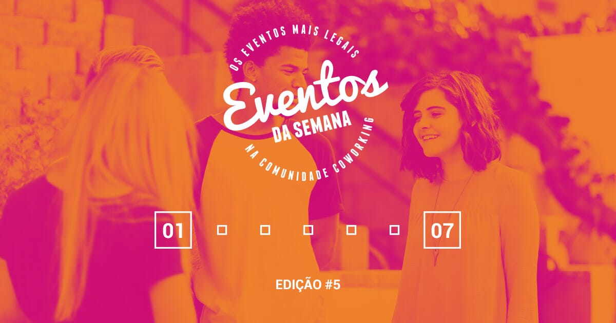 Eventos da semana - 1º a 7 de agosto