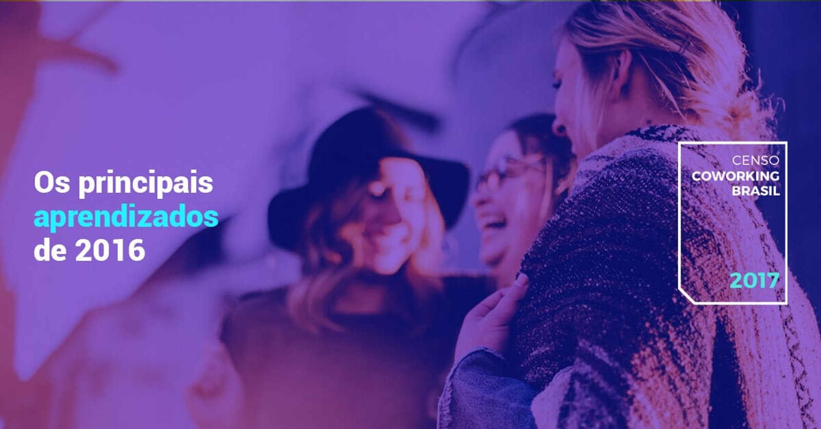 Censo Coworking Brasil: o aprendizado dos founders em 2016