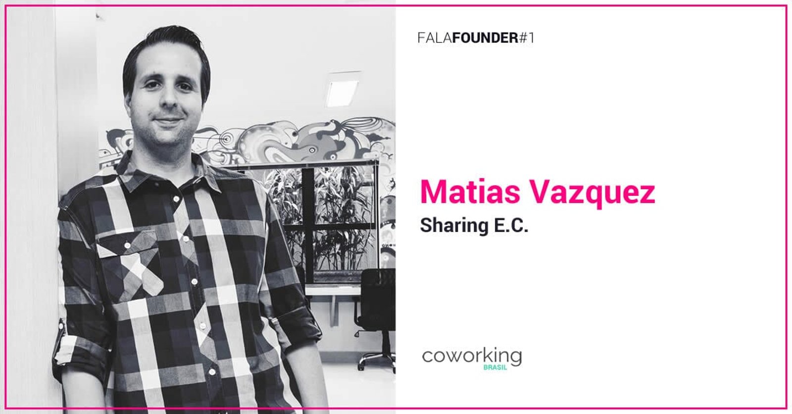 Fala Founder: um papo com Matias Vazquez, do Sharing EC