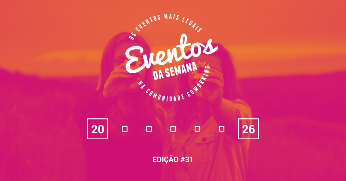 Eventos da semana – 20 a 26 de fevereiro