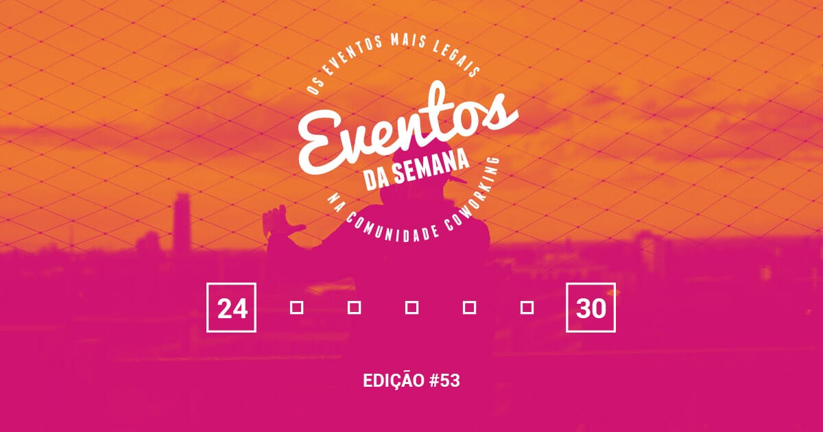 Eventos da semana - 24 a 30 de julho