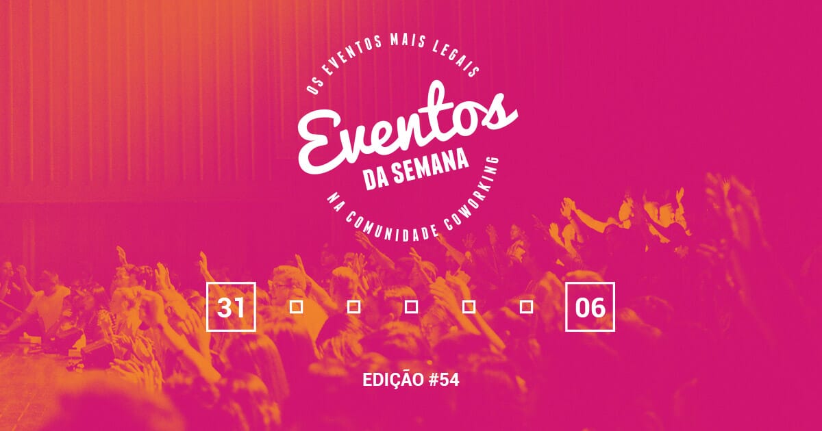 Eventos da semana - 31 de julho a 06 de agosto