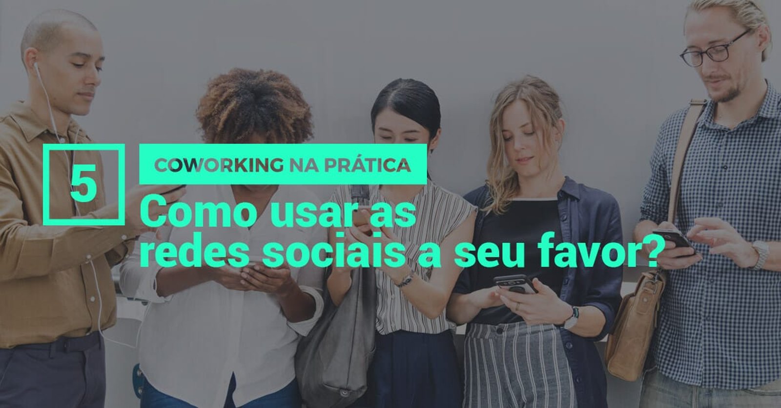 Coworking na prática: qual o foco das redes sociais para coworkings?