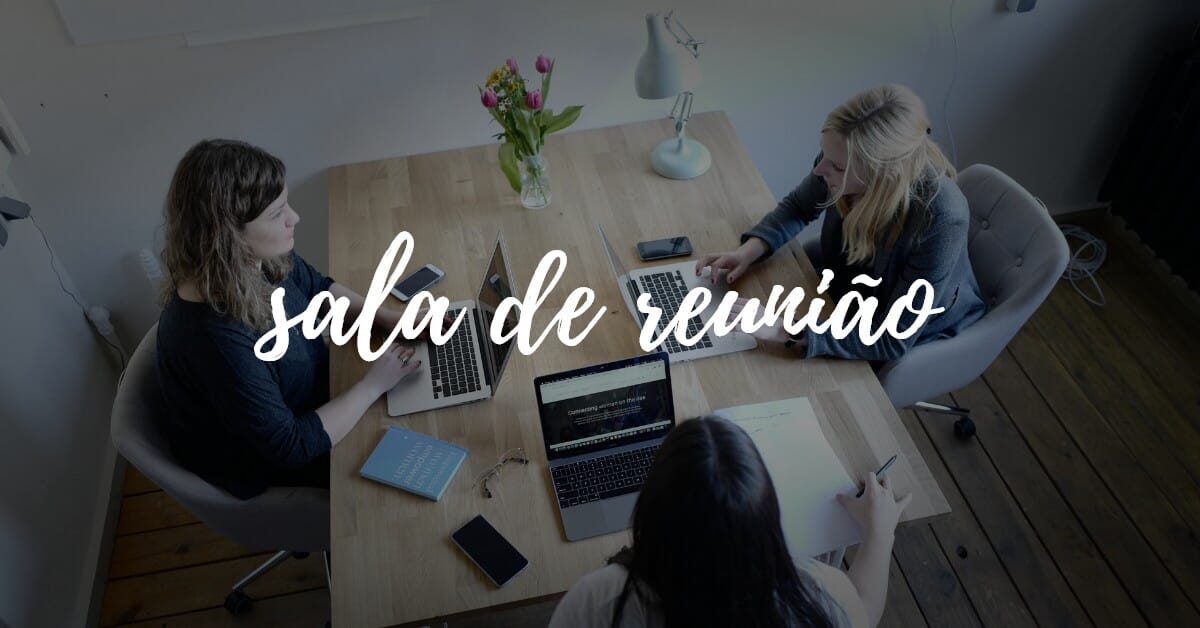 Sala de reunião: infraestrutura e profissionalismo que cabem no seu orçamento