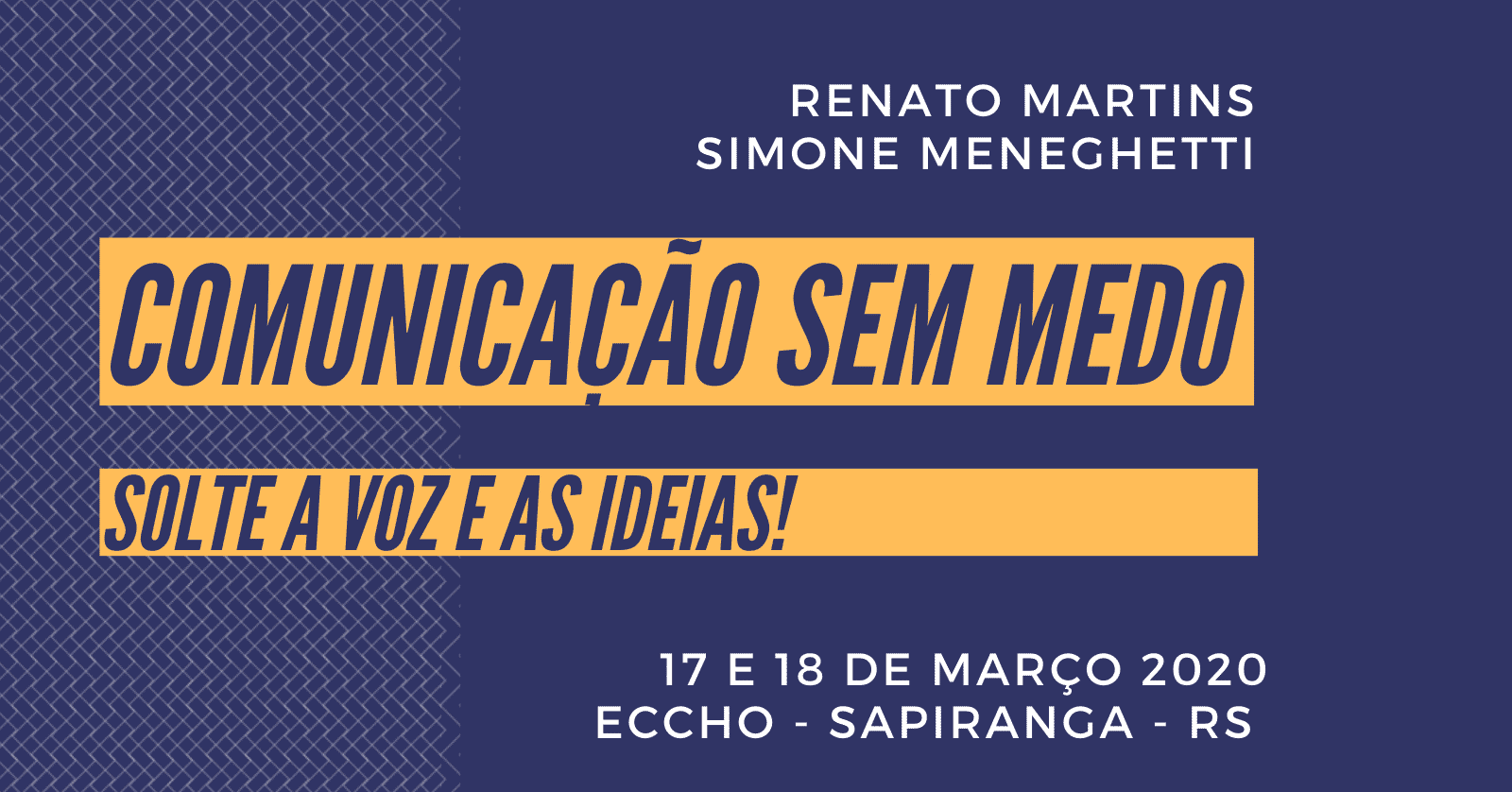 Comunicação SEM MEDO! Solte a voz e as ideias!
